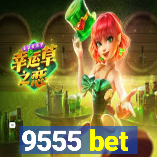 9555 bet